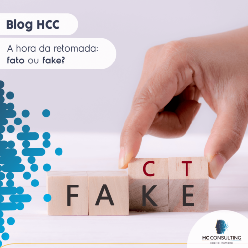 Artigo A Hora da retomada fato ou fake - hcconsulting
